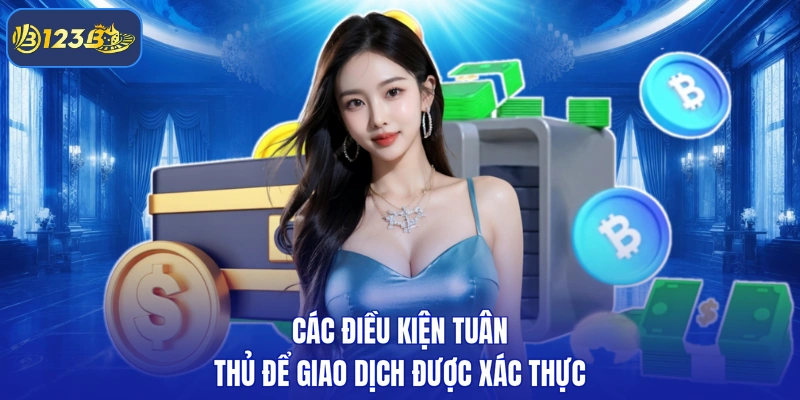 Các điều kiện tuân thủ để giao dịch được xác thực