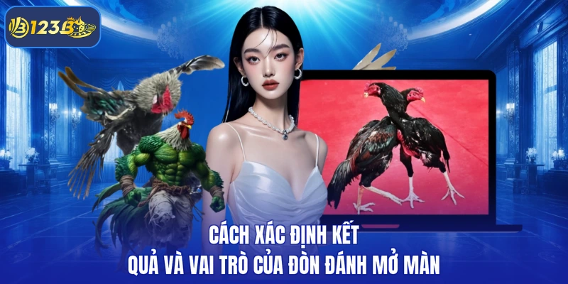 Cách xác định kết quả và vai trò của đòn đánh mở màn
