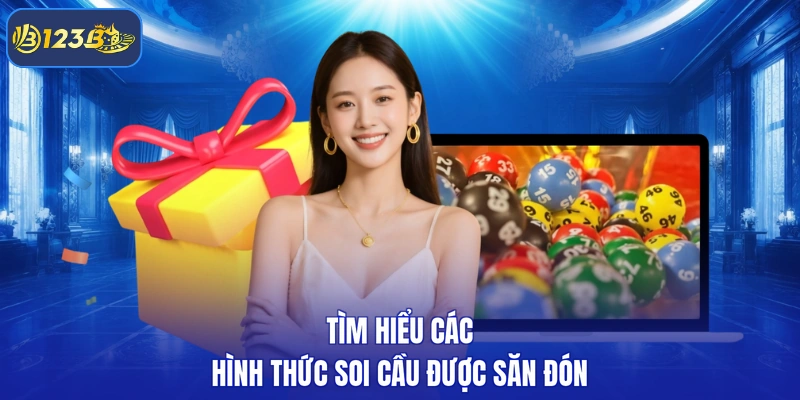 Tìm hiểu các hình thức soi cầu được săn đón