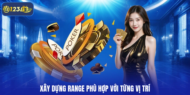 Xây dựng range phù hợp với từng vị trí